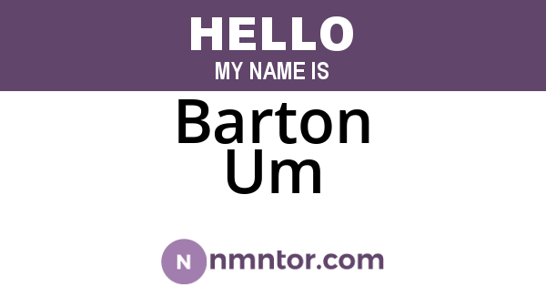 Barton Um