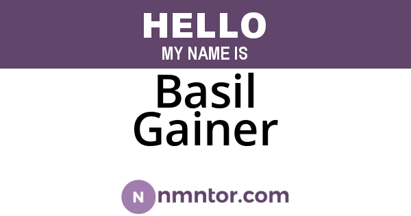 Basil Gainer
