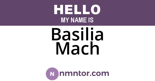 Basilia Mach