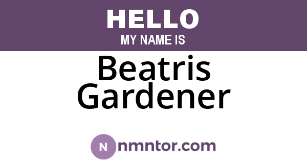 Beatris Gardener