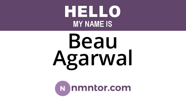 Beau Agarwal