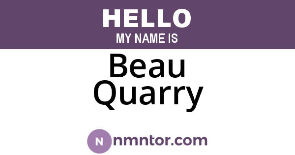 Beau Quarry