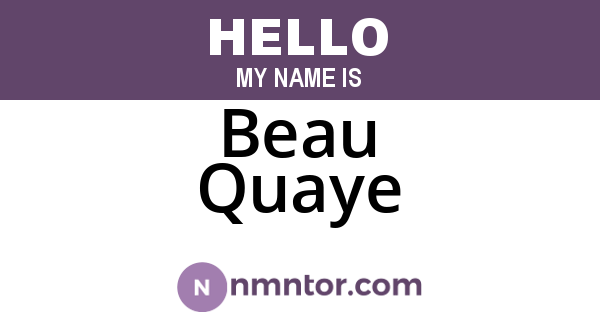 Beau Quaye