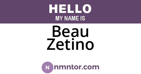 Beau Zetino