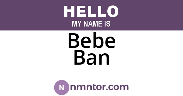 Bebe Ban