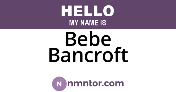 Bebe Bancroft
