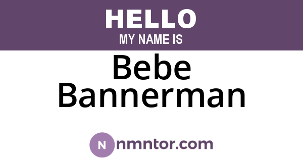 Bebe Bannerman
