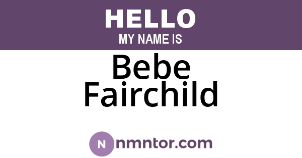 Bebe Fairchild