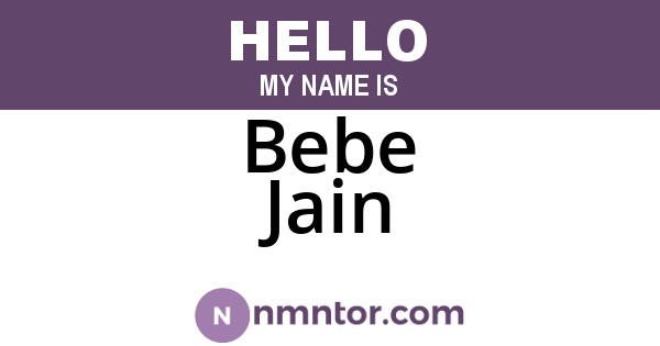 Bebe Jain