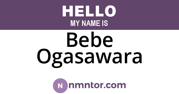 Bebe Ogasawara