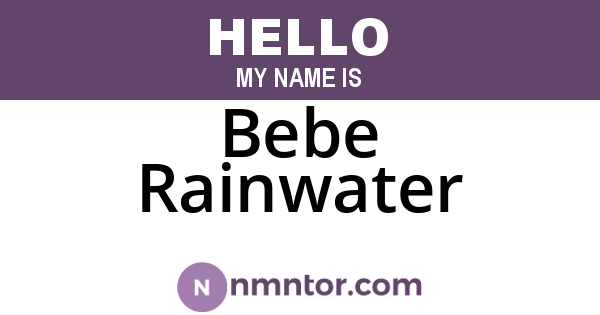 Bebe Rainwater