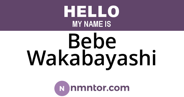 Bebe Wakabayashi