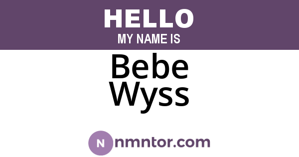 Bebe Wyss