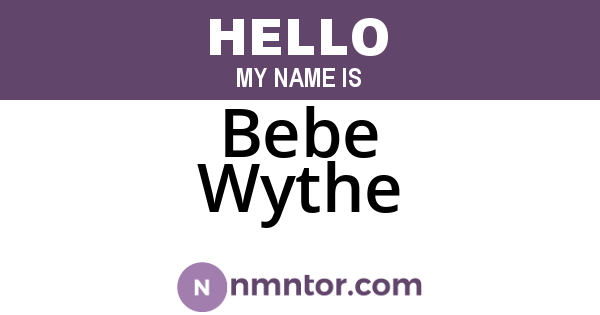 Bebe Wythe