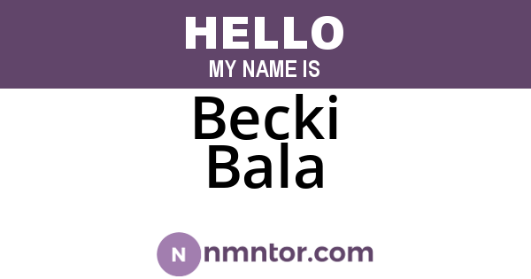 Becki Bala