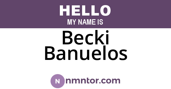 Becki Banuelos