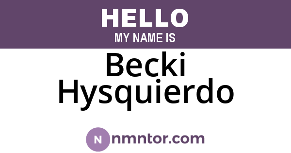 Becki Hysquierdo