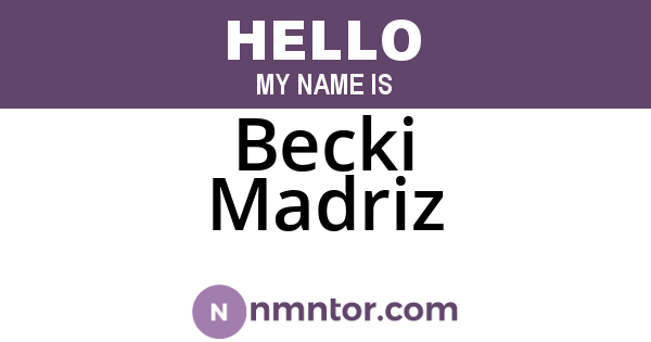 Becki Madriz