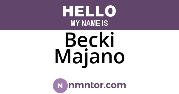 Becki Majano