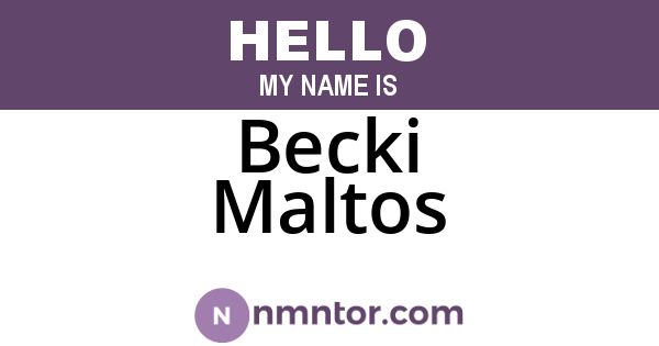 Becki Maltos