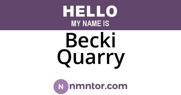 Becki Quarry