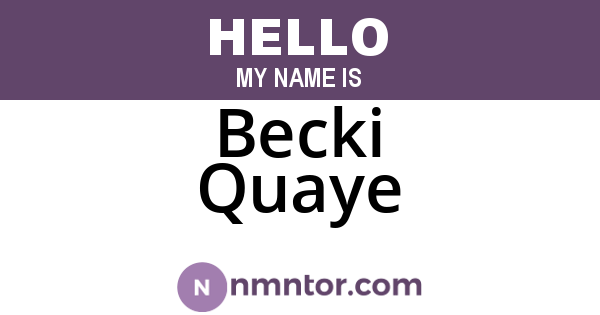 Becki Quaye