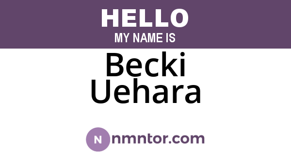 Becki Uehara