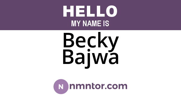 Becky Bajwa