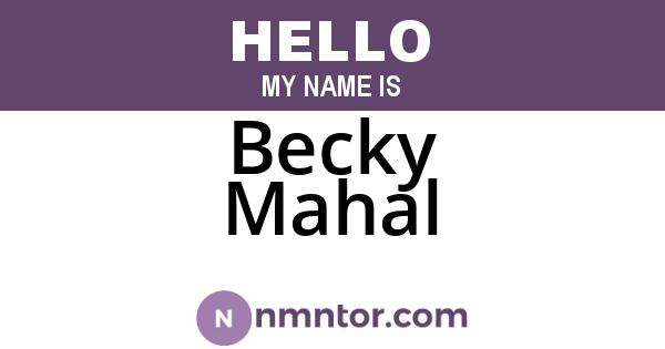 Becky Mahal
