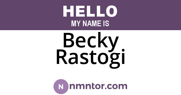 Becky Rastogi