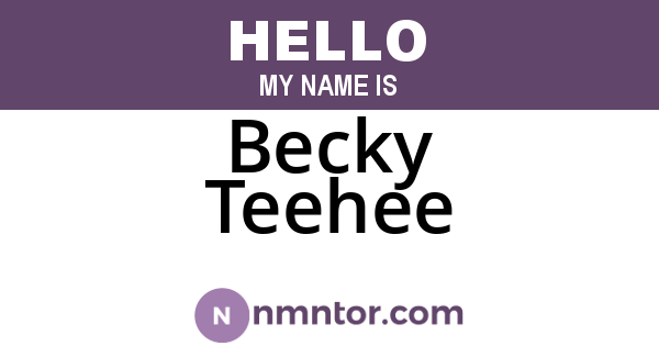 Becky Teehee