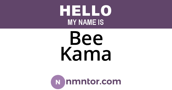 Bee Kama