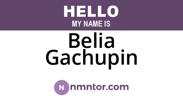 Belia Gachupin