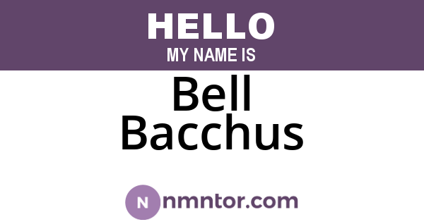 Bell Bacchus