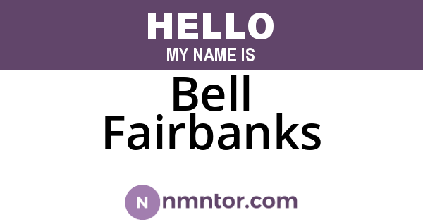 Bell Fairbanks