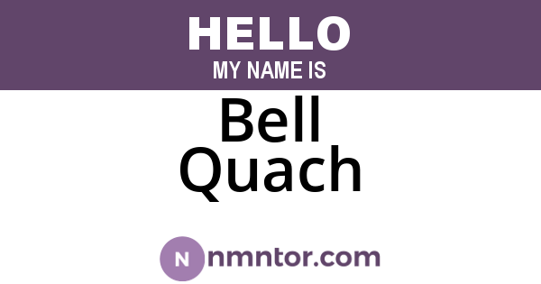 Bell Quach