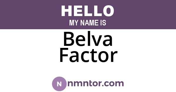 Belva Factor