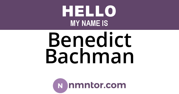 Benedict Bachman