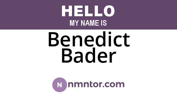 Benedict Bader