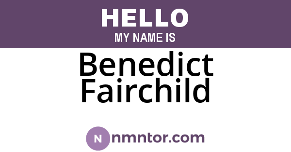 Benedict Fairchild