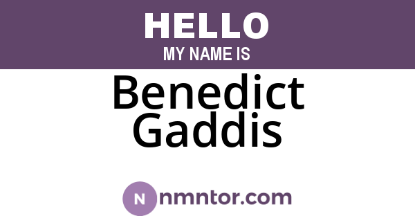 Benedict Gaddis