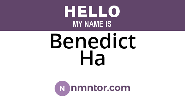 Benedict Ha