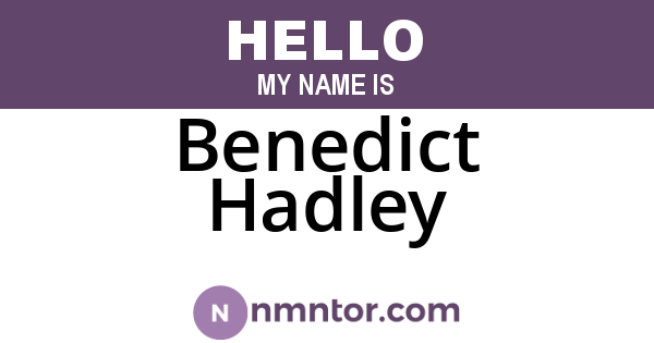 Benedict Hadley