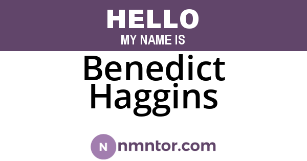 Benedict Haggins