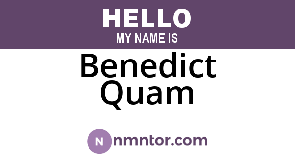 Benedict Quam