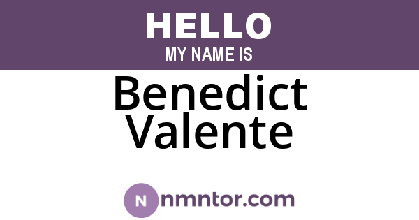 Benedict Valente