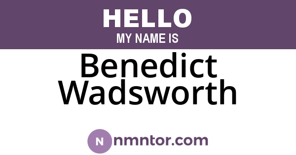 Benedict Wadsworth