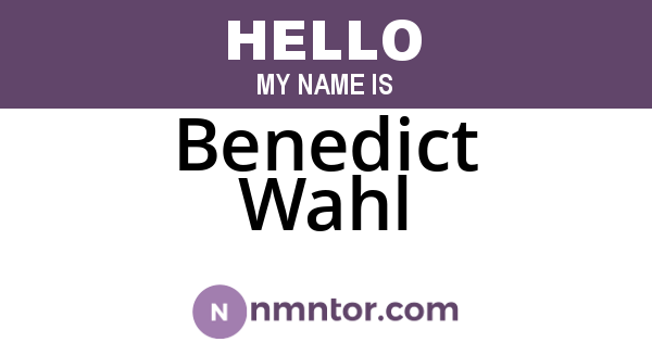 Benedict Wahl