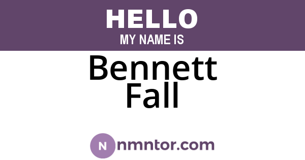 Bennett Fall