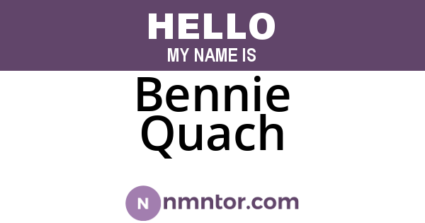 Bennie Quach